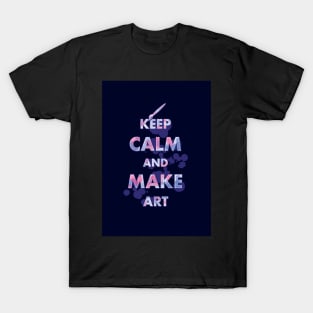 Keep Calm and Make Art T-Shirt